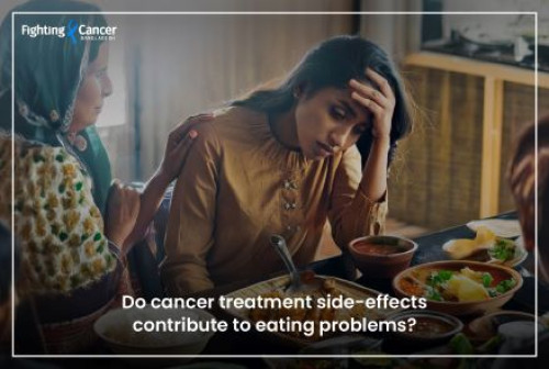 Do cancer treatment side-effects contribute to eating problems?
